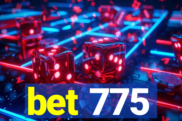 bet 775